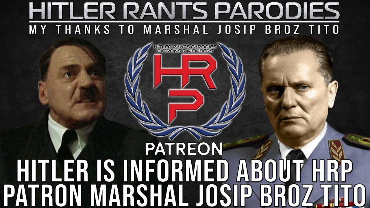 Hitler is informed about HRP Patron: Marshal Josip Broz Tito