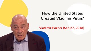 How the United States Created Vladimir Putin by Vladimir Pozner