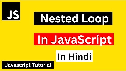 JavaScript Nested Loop Tutorial in Hindi/Urdu | JavaScript Tutorial For Beginners