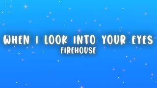 Firehouse - When I Look Into Your Eyes (Lyrics)