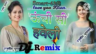 ऊंची सी हवेली#unchi si haveli mera ghar tapke dj song 🤟😘