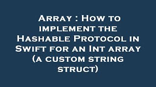 Array : How to implement the Hashable Protocol in Swift for an Int array (a custom string struct)