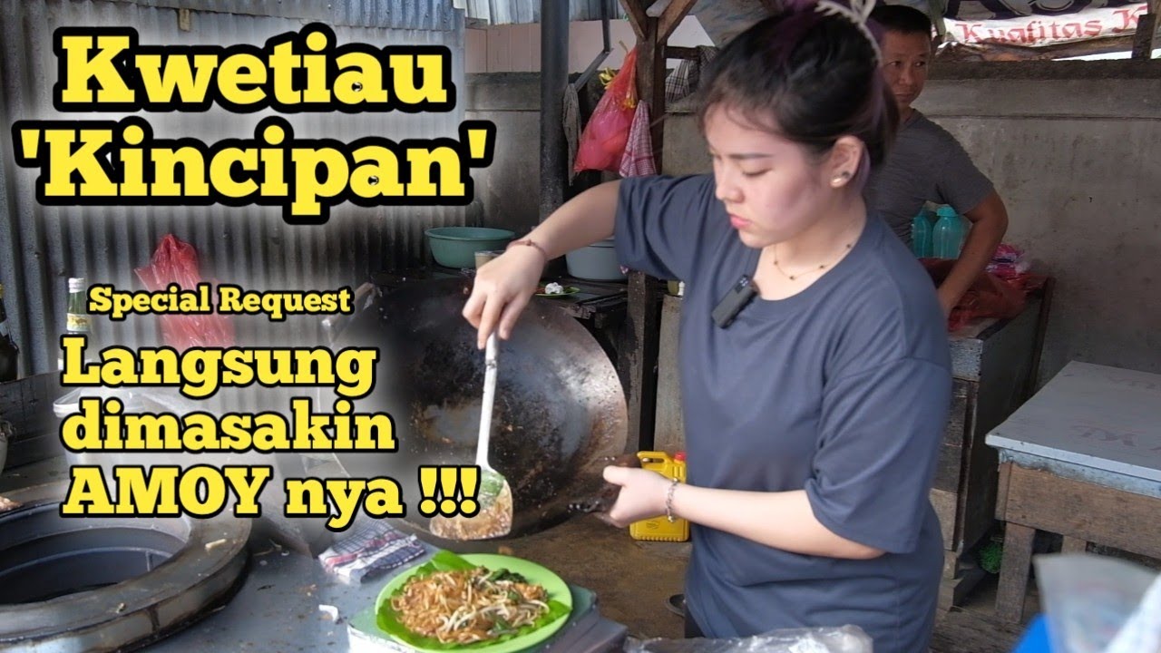 Kwetiau Ekonomis 'Kincipan' Singkawang, special request dimasakin sama Amoynya Abun!!