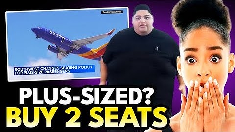 FATPHOBIA?: Southwest Says Plus-Sized Passengers Must Buy Two Seats.