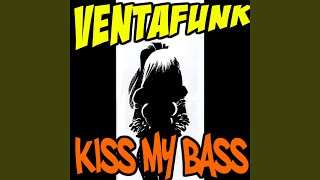 Kiss My Bass (Peperone Vocal) - Ventafunk
