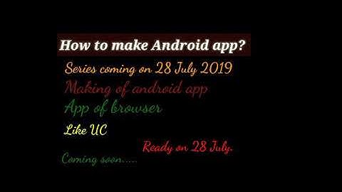 How to make Android app on kodular? || professional UC browser with AIA coming on 28. July