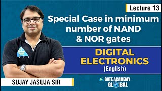 Lecture 13 | Special Case in minimum number of NAND & NOR gates | Digital Electronics