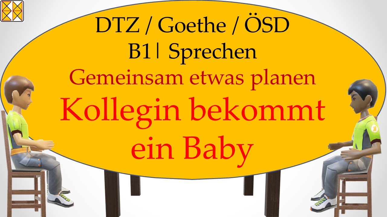 B1 / Goethe / ÖSD / DTZ | Sprechen 3 | Etwas planen | Kollegin bekommt ein Baby | With subtitles