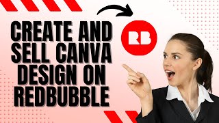 How to Create and Sell Canva Graphic design on Redbubble (step-by-step)