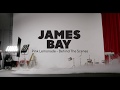 James Bay - Pink Lemonade (Behind The Scenes)