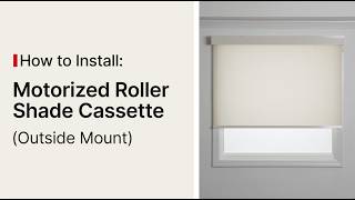 How to Install a Roller Shade with Cassette – Outside Mount | Blinds To Go