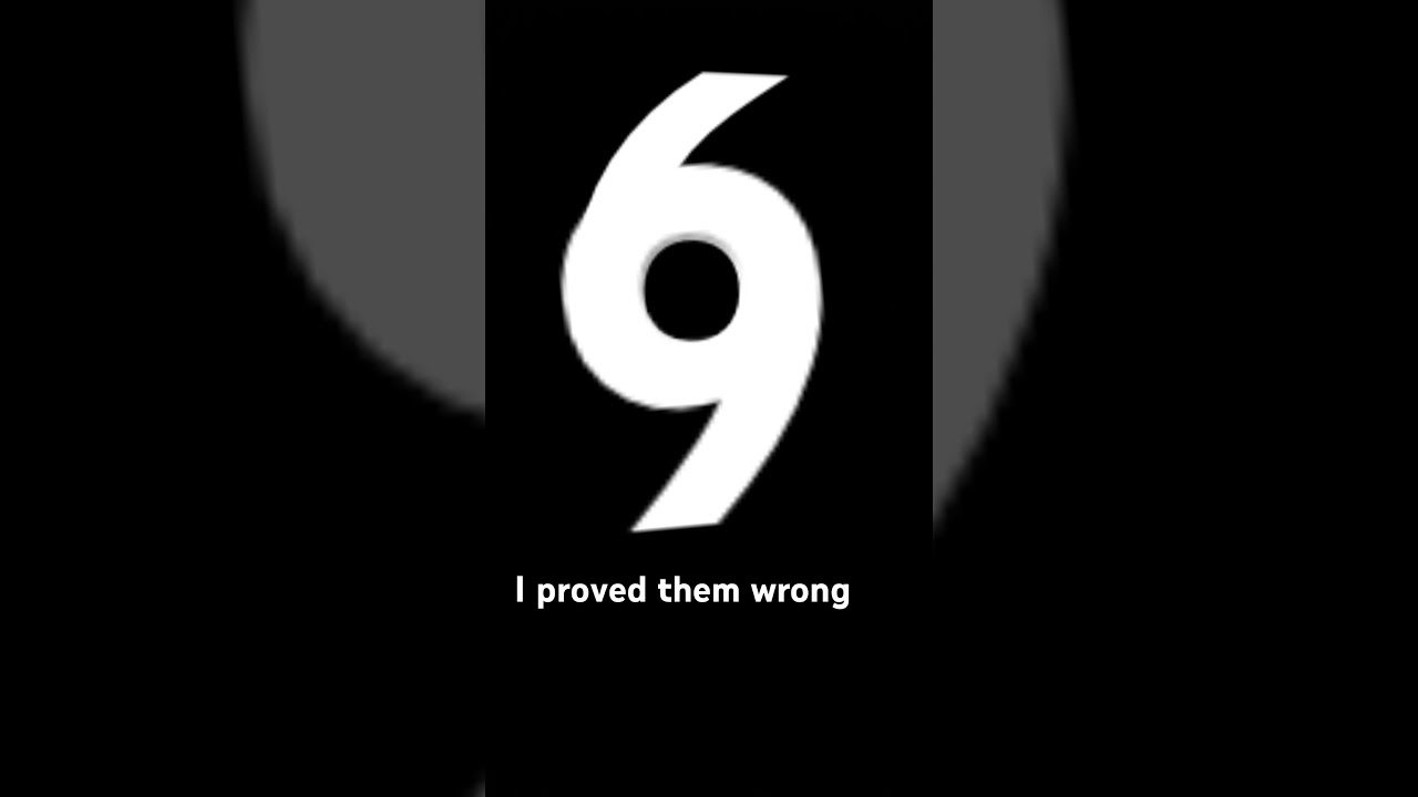 I proved them wrong