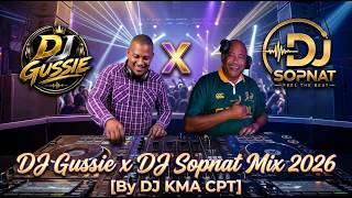 DJ Gussie x DJ Sopnat Mix 2026 [By DJ KMA CPT]