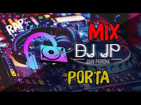 Mix Porta - Lo Mejor de Porta (RAP) By Juan Pariona | DJ JP