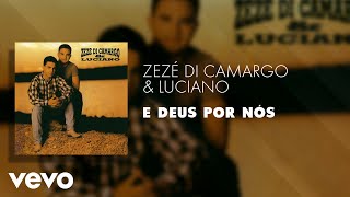 Zezé Di Camargo \u0026 Luciano - E Deus por Nós (Áudio Oficial)