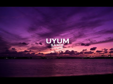 UYUM (SAMIE COVER)