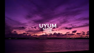 UYUM (SAMIE COVER)