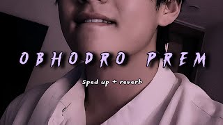 Obhodro Prem (Sped Up + Reverb)