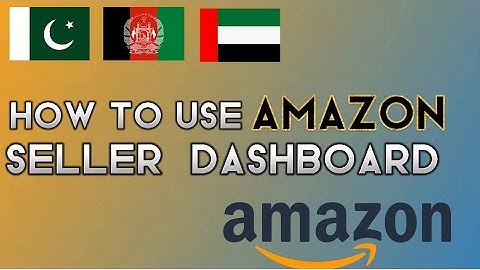 Amazon Seller Dashboard Complete guide for Beginners | Pashto / پشتو |