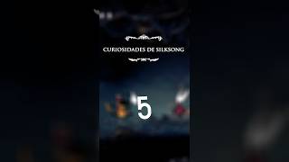 Curiosidades de Silksong 5!