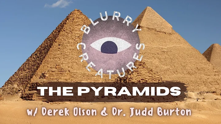 Blurry Creatures: The Pyramids w/ Derek Olson & Dr...