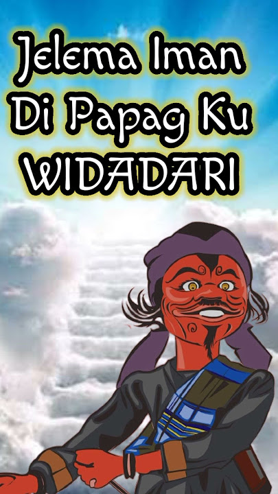 Cepot Dakwah - Jelema Iman di Papag ku WIDADARI