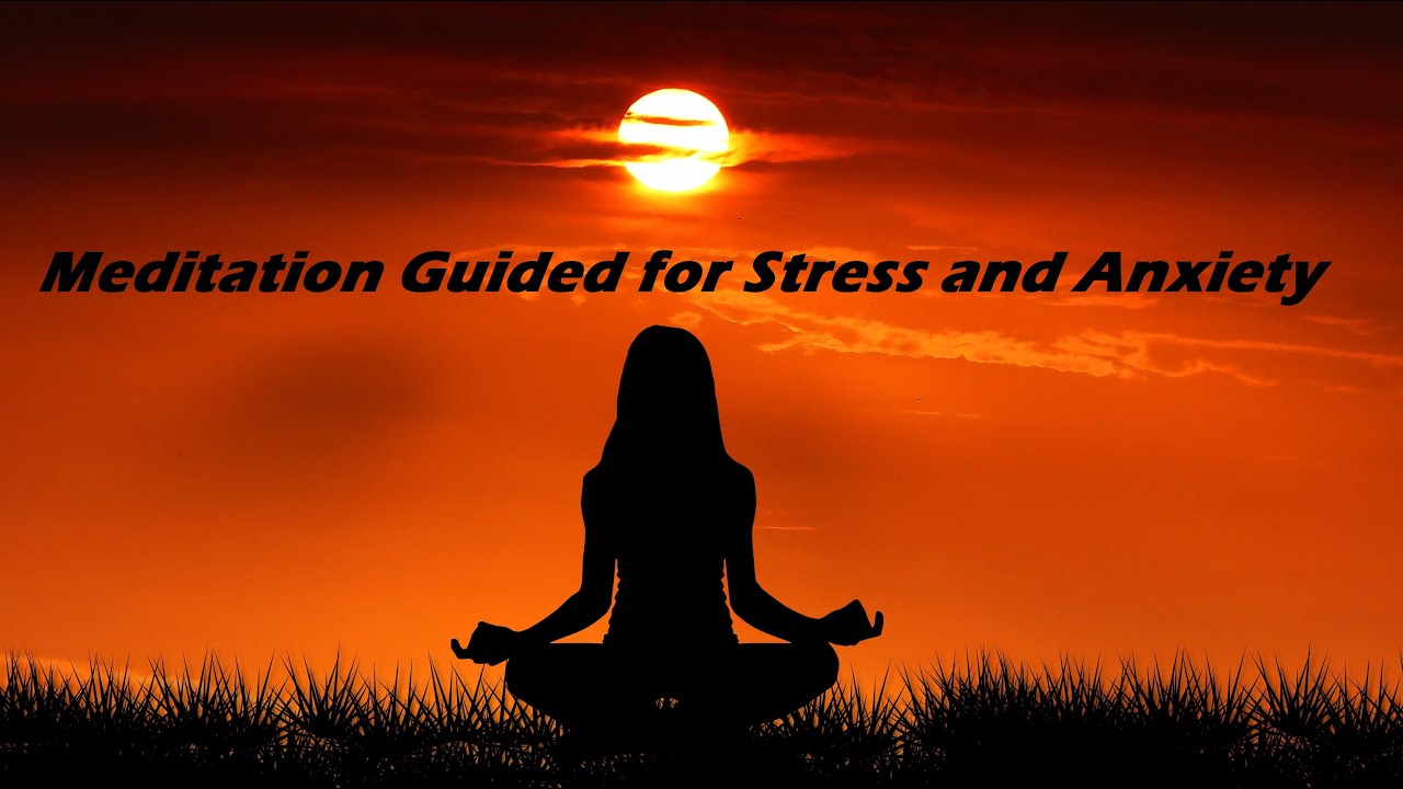 Meditation Guided for Stress and Anxiety