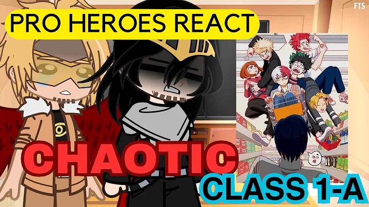 BNHA Pro Heroes React to Chaotic Class 1-A - Gacha React