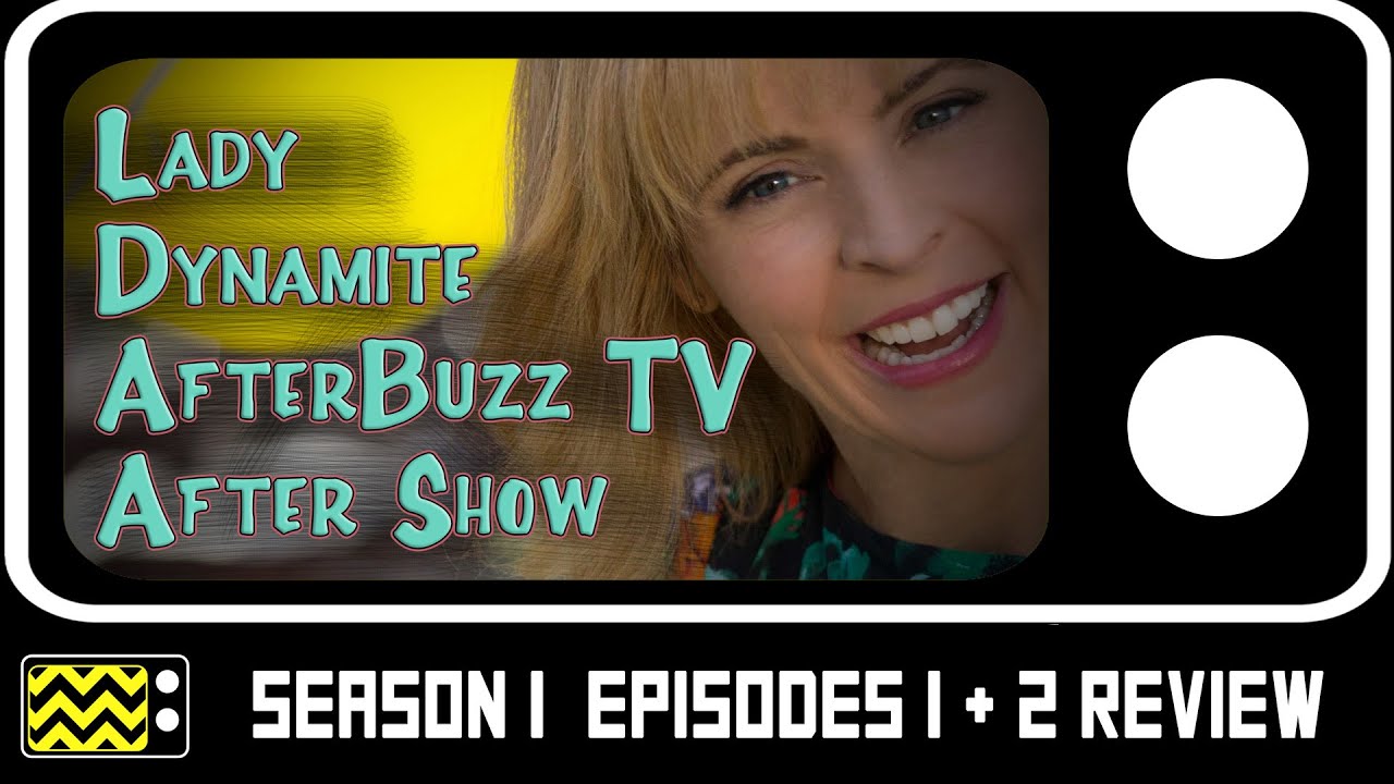 Download Lady Dynamite Season 1 Episodes 1 & 2 Review & After Show | AfterBuzz TV