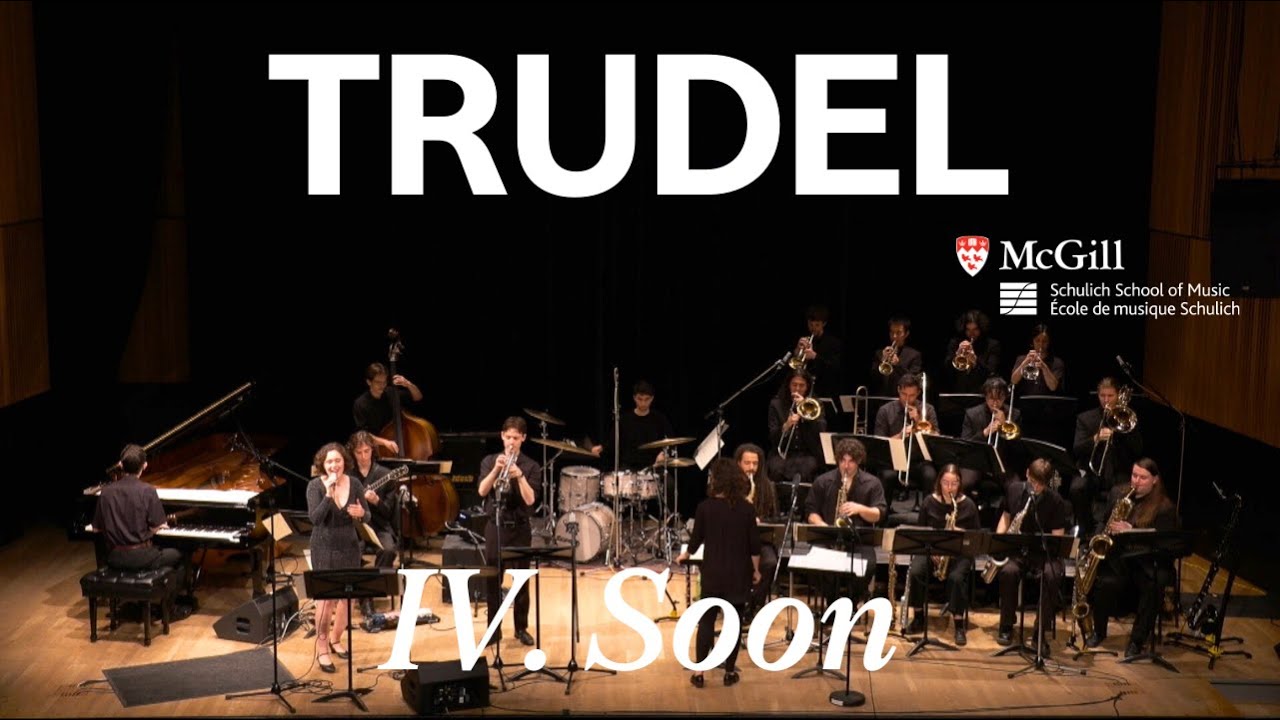 Trudel: Soon - McGill Jazz Orchestra I