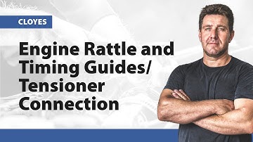 Engine Rattle and Timing Guides/Tensioner Connection