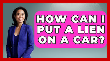 How Can I Put A Lien On A Car? - Car Performance Pros
