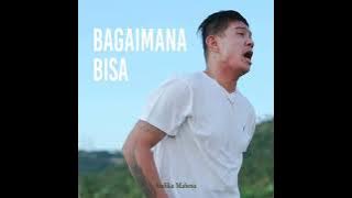 Andika Mahesa - Bagaimana Bisa