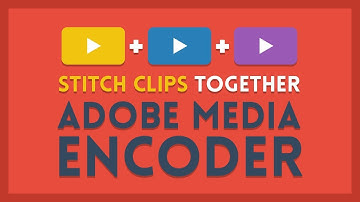 How to Stitch Clips Together | Adobe Media Encoder Tutorial