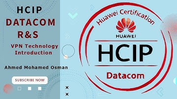 Introduction to VPN Technology - HCIP Datacom Advanced R&S Lessons بالعربي