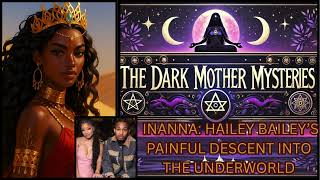 INANNA HAILEY BAILEY S PAINFUL DESCENT INTO THE UNDERWORLD