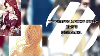 I thought it was a common possision react to Edith as diana (1/1)