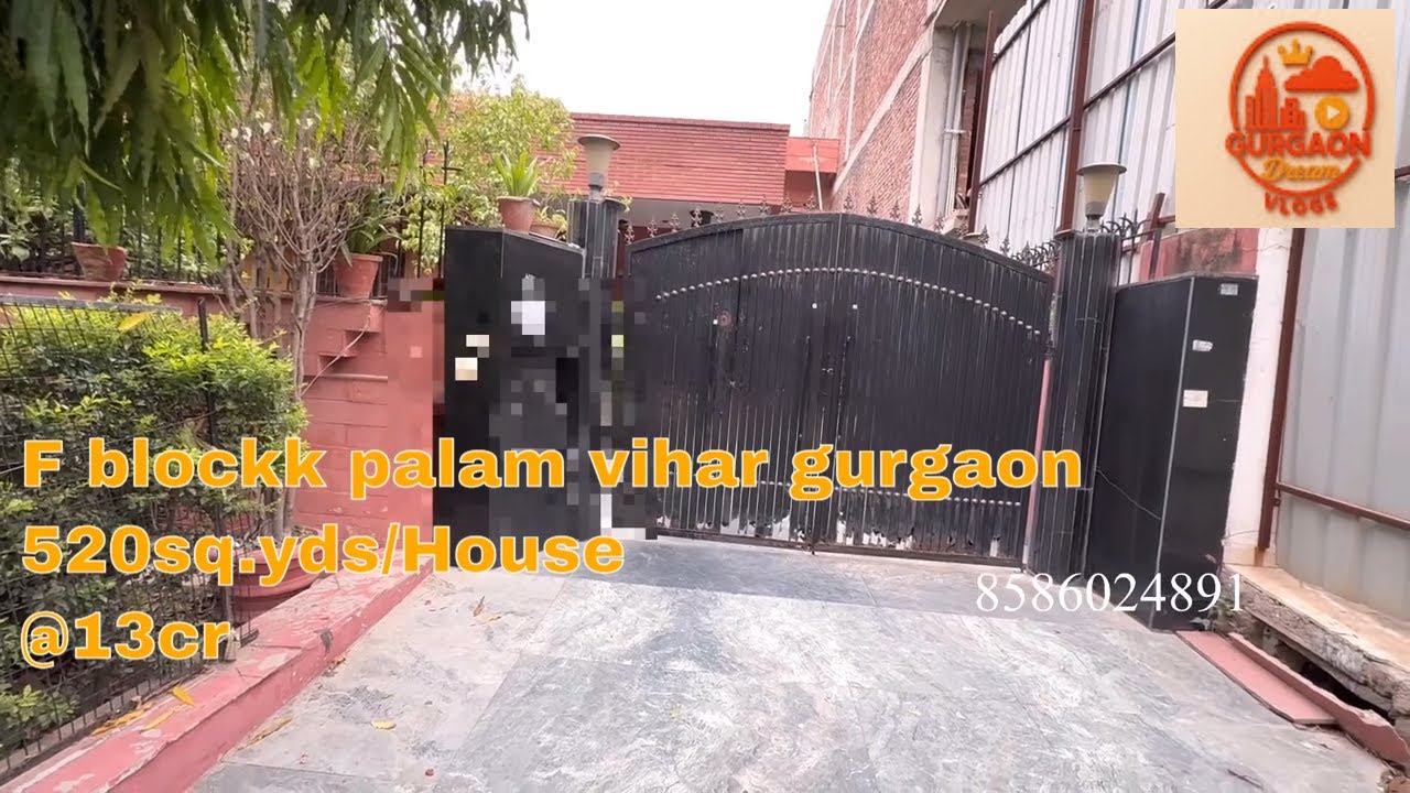 F block palam vihar Gurgaon    520sq yds 18meter   Independent House    @13cr    Gurgaon dream vlogs