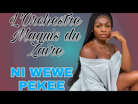 NI WEWE PEKEE   The One  Only   Orchestra Maquis