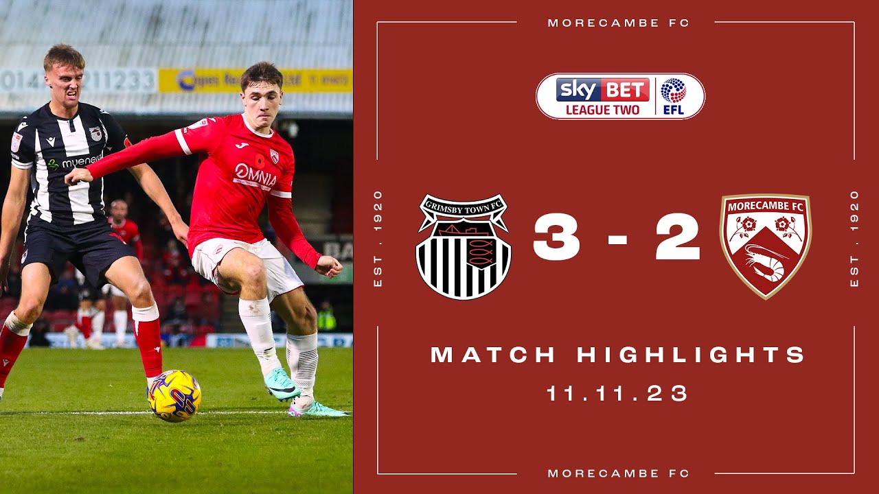 Highlights | Grimsby Town 3 Morecambe 2