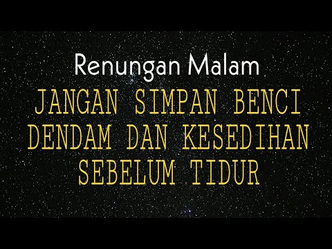Renungan Malam Jangan Simpan Benci Dendam Dan Kesedihan Sebelum Tidur Ikhlaslah Motivation Youtube