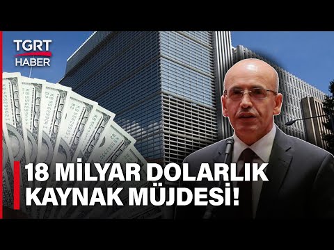 Bakan Mehmet Şimşek 18 Milyar Dolarlık Dev Kaynağı Duyurdu: Dünyada Üçüncüyüz – TGRT Haber