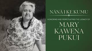 Honoring Mary Kawena Pukui | A Conversation with Loea Paglinawan and Aluli Meyer