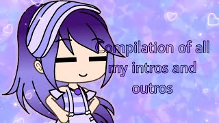 Compilation of all my intros and outros
