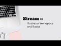 Stream: Illustrator Workspace and Basics