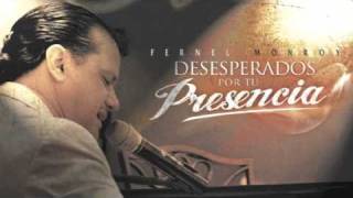 Fernel Monroy - Te Necesito (Desesperados Por Tu Presencia) - "Desesperados por Tu Presencia" chords