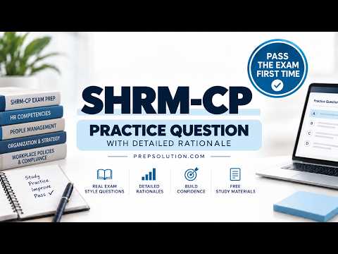 SHRM-CP Practice Questions 2026 | Full Exam Walkthrough & Detailed Rationales