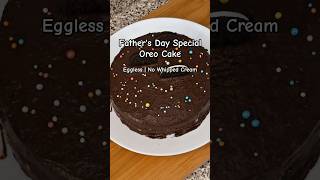 Father's Day Special Oreo Cake Recipe | Only 3 Ingredients | No Whipped Cream | Eggless#dessert