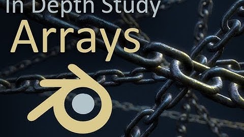 In Depth Study of Blender: Array Modifier