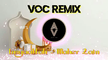 InsyaAllah - Maher Zain | VOC REMIX